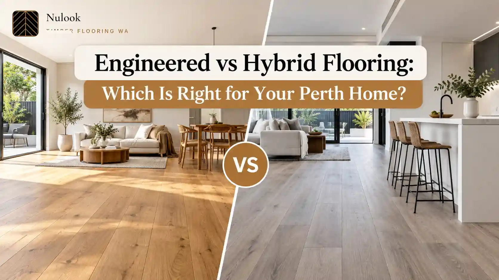 Engineered vs Hybrid Flooring: Which Is Right for Your Perth Home?