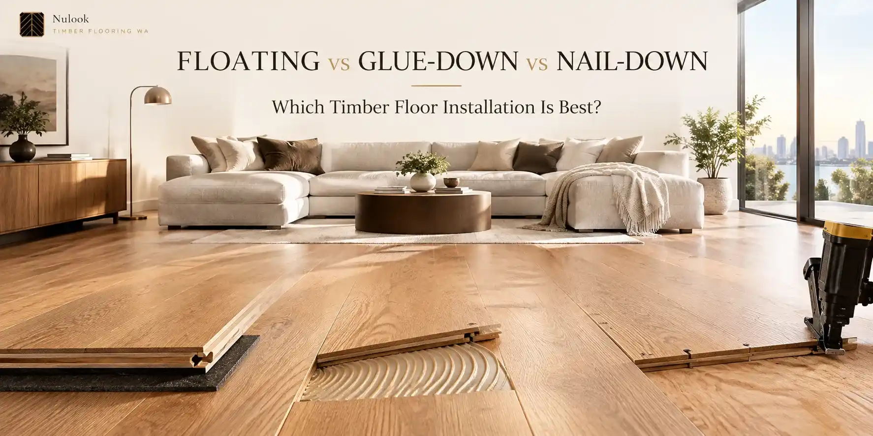 Floating vs Glue-Down vs Nail-Down Timber Flooring